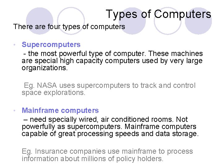 Types of Computers There are four types of computers • Supercomputers - the most