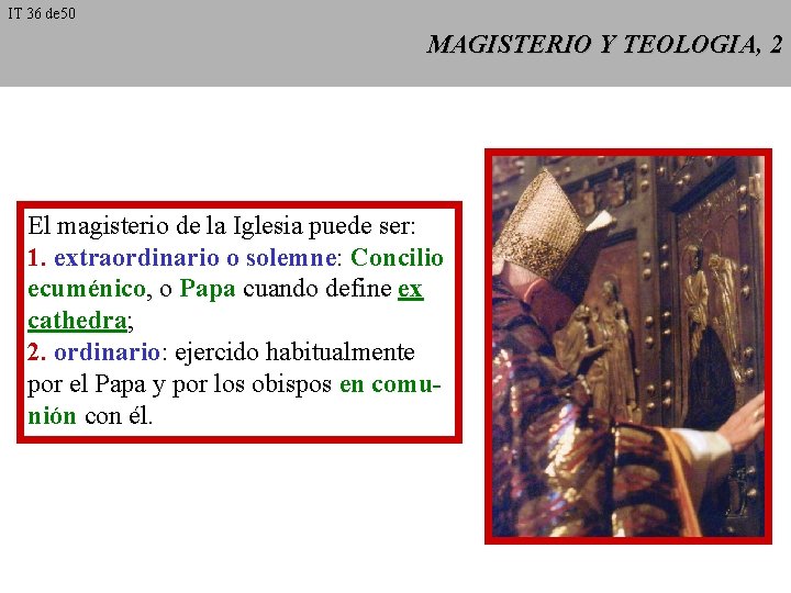 IT 36 de 50 MAGISTERIO Y TEOLOGIA, 2 El magisterio de la Iglesia puede