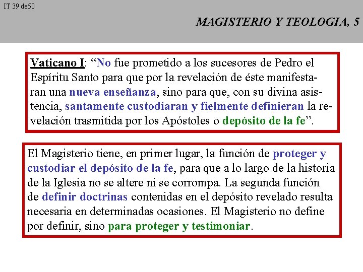 IT 39 de 50 MAGISTERIO Y TEOLOGIA, 5 Vaticano I: I “No fue prometido