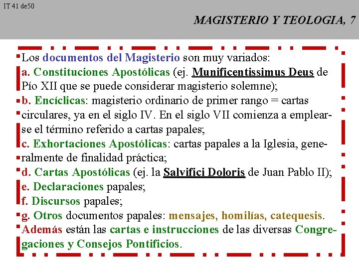 IT 41 de 50 MAGISTERIO Y TEOLOGIA, 7 Los documentos del Magisterio son muy