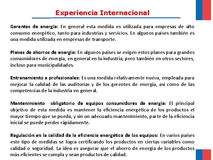 Experiencia Internacional Gerentes de energía: En general esta medida es utilizada para empresas de