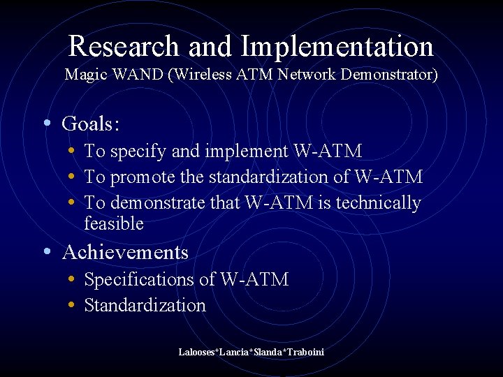 Research and Implementation Magic WAND (Wireless ATM Network Demonstrator) • Goals: • To specify Research and Implementation Magic WAND (Wireless ATM Network Demonstrator) • Goals: • To specify