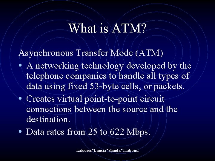 What is ATM? Asynchronous Transfer Mode (ATM) • A networking technology developed by the What is ATM? Asynchronous Transfer Mode (ATM) • A networking technology developed by the