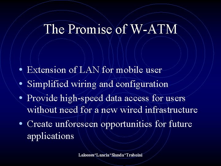 The Promise of W-ATM • Extension of LAN for mobile user • Simplified wiring The Promise of W-ATM • Extension of LAN for mobile user • Simplified wiring