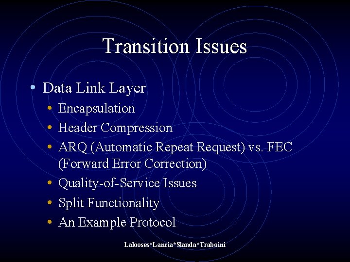 Transition Issues • Data Link Layer • Encapsulation • Header Compression • ARQ (Automatic Transition Issues • Data Link Layer • Encapsulation • Header Compression • ARQ (Automatic