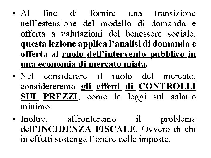  • Al fine di fornire una transizione nell’estensione del modello di domanda e