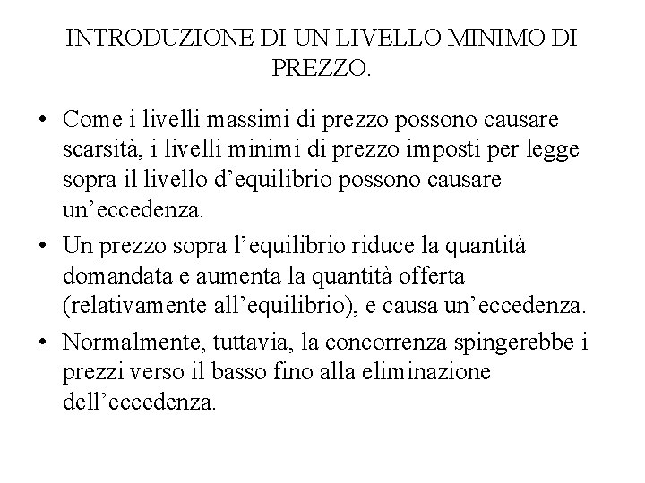 INTRODUZIONE DI UN LIVELLO MINIMO DI PREZZO. • Come i livelli massimi di prezzo