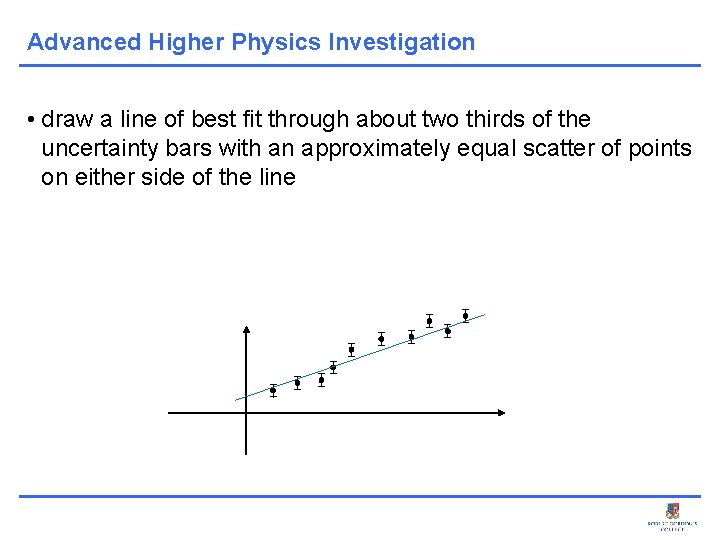 Advanced Higher Physics Investigation • draw a line of best fit through about two
