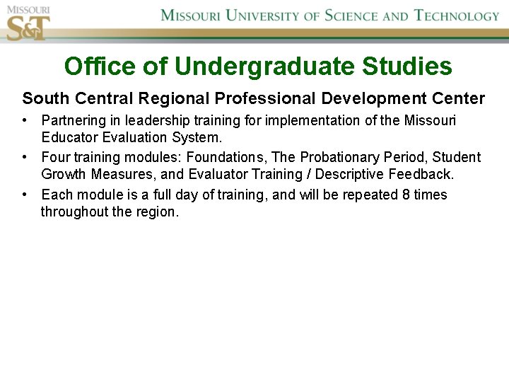 Office of Undergraduate Studies South Central Regional Professional Development Center • Partnering in leadership