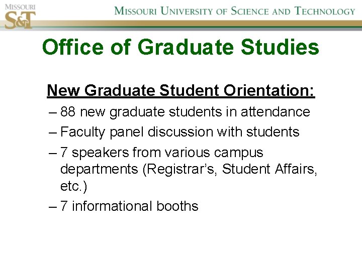 Office of Graduate Studies New Graduate Student Orientation: – 88 new graduate students in