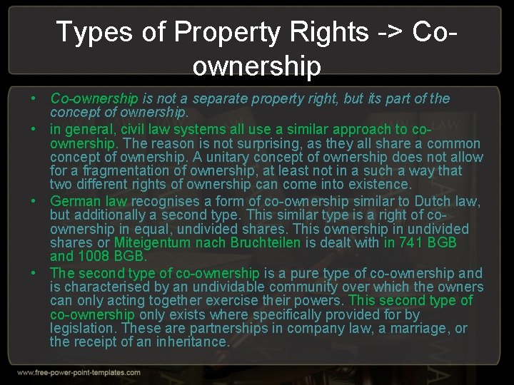 Types of Property Rights -> Coownership • Co-ownership is not a separate property right,
