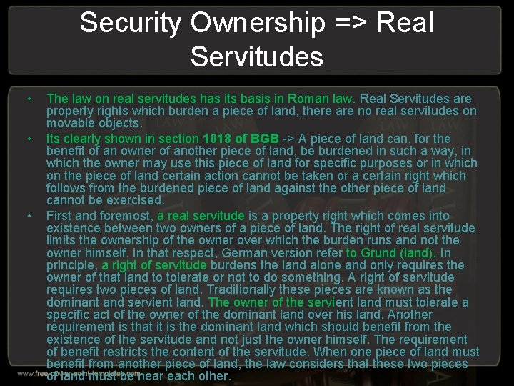 Security Ownership => Real Servitudes • • • The law on real servitudes has
