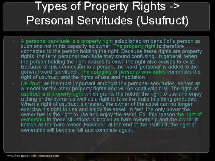 Types of Property Rights -> Personal Servitudes (Usufruct) • • A personal servitude is