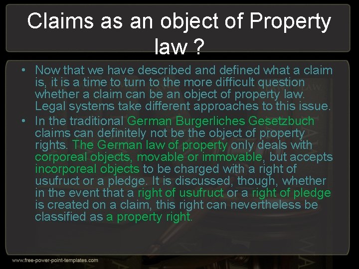 Claims as an object of Property law ? • Now that we have described