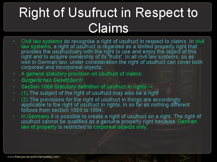 Right of Usufruct in Respect to Claims • • Civil law systems do recognise