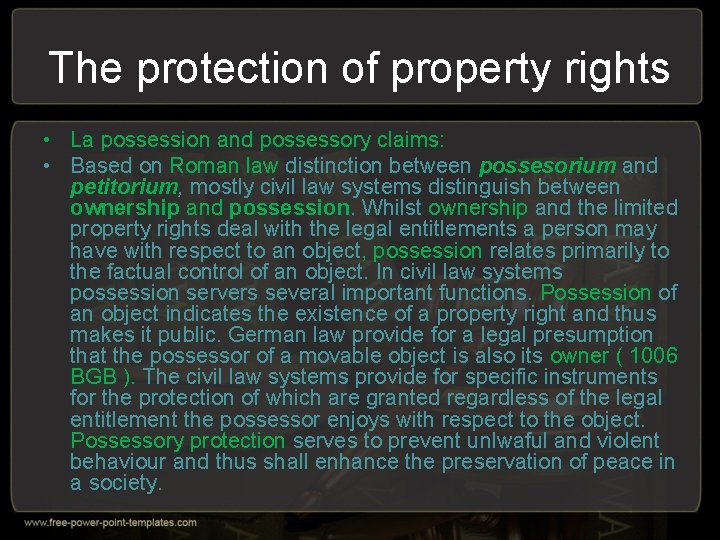 The protection of property rights • La possession and possessory claims: • Based on