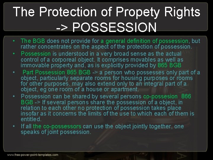 The Protection of Propety Rights -> POSSESSION • The BGB does not provide for