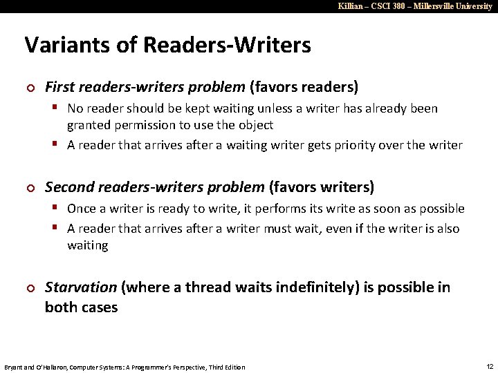 Killian – CSCI 380 – Millersville University Variants of Readers-Writers ¢ First readers-writers problem