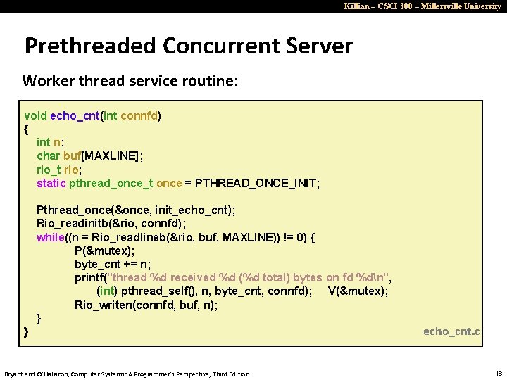 Killian – CSCI 380 – Millersville University Prethreaded Concurrent Server Worker thread service routine: