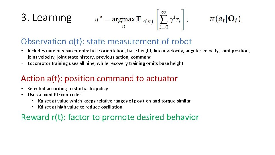 3. Learning Observation o(t): state measurement of robot • Includes nine measurements: base orientation,