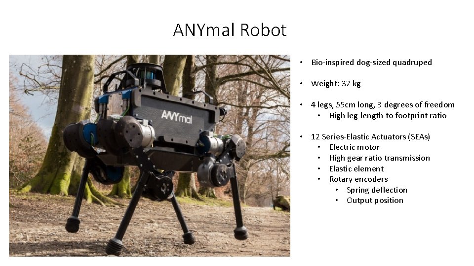 ANYmal Robot • Bio-inspired dog-sized quadruped • Weight: 32 kg • 4 legs, 55