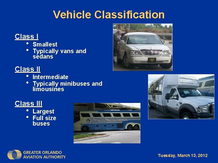 Vehicle Classification Class I • • Smallest Typically vans and sedans Class II •