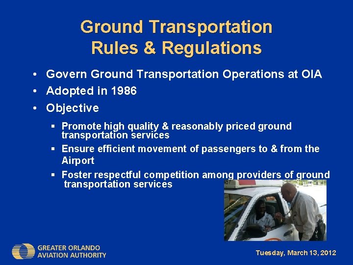 Ground Transportation Rules & Regulations • Govern Ground Transportation Operations at OIA • Adopted