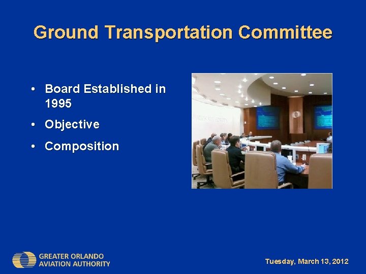 Ground Transportation Committee • Board Established in 1995 • Objective • Composition Tuesday, March