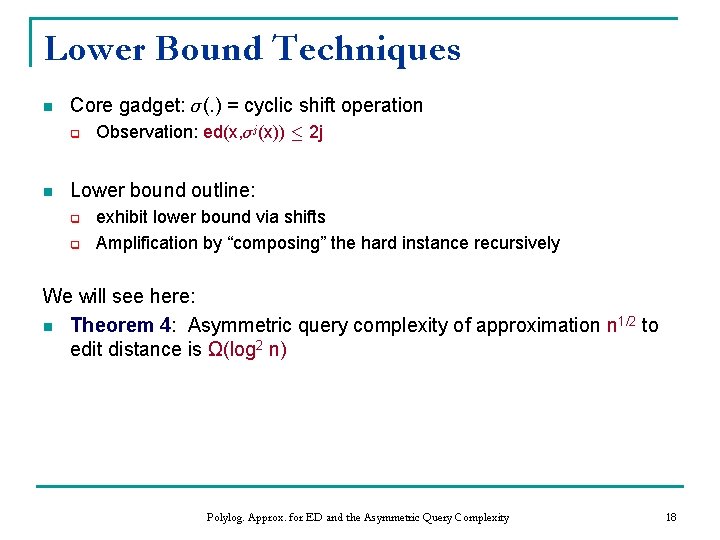 Lower Bound Techniques n Core gadget: ¾(. ) = cyclic shift operation q n Lower Bound Techniques n Core gadget: ¾(. ) = cyclic shift operation q n