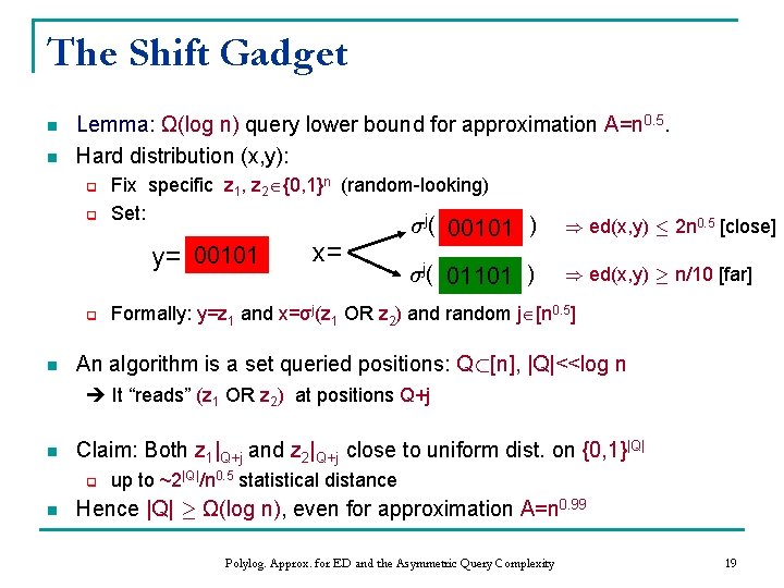 The Shift Gadget n n Lemma: Ω(log n) query lower bound for approximation A=n The Shift Gadget n n Lemma: Ω(log n) query lower bound for approximation A=n