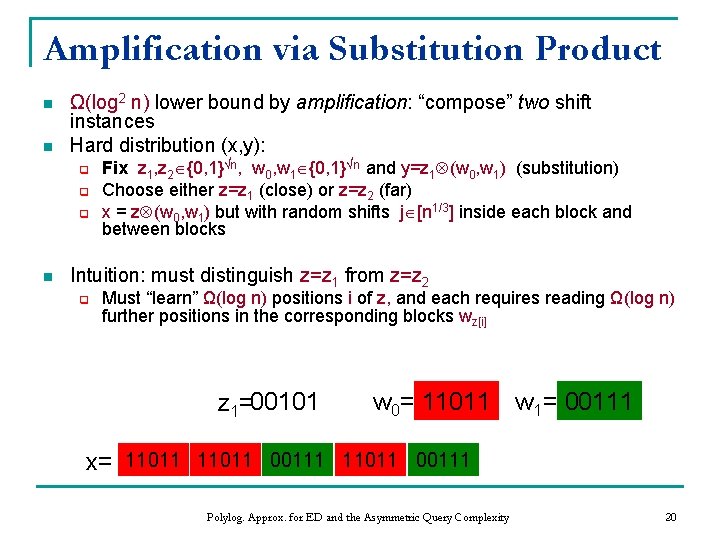 Amplification via Substitution Product n n Ω(log 2 n) lower bound by amplification: “compose” Amplification via Substitution Product n n Ω(log 2 n) lower bound by amplification: “compose”