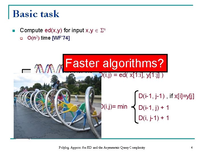Basic task n Compute ed(x, y) for input x, y n O(n 2) time Basic task n Compute ed(x, y) for input x, y n O(n 2) time