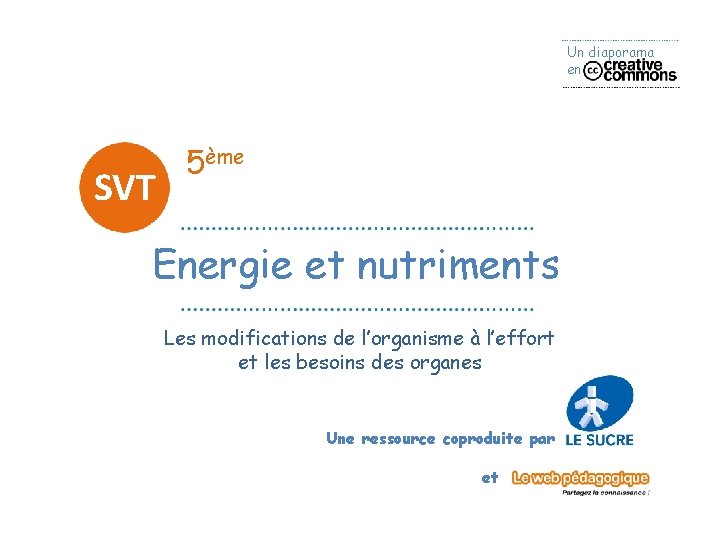 Un diaporama en SVT 5ème Energie et nutriments Les modifications de l’organisme à l’effort