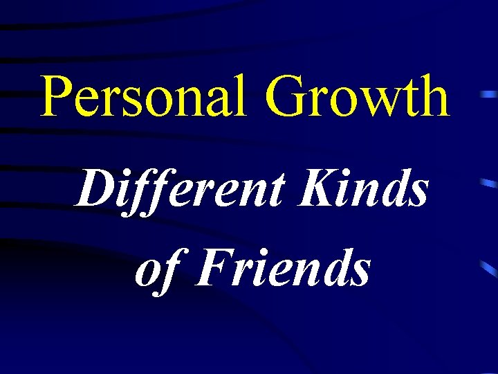 Personal Growth Different Kinds of Friends 