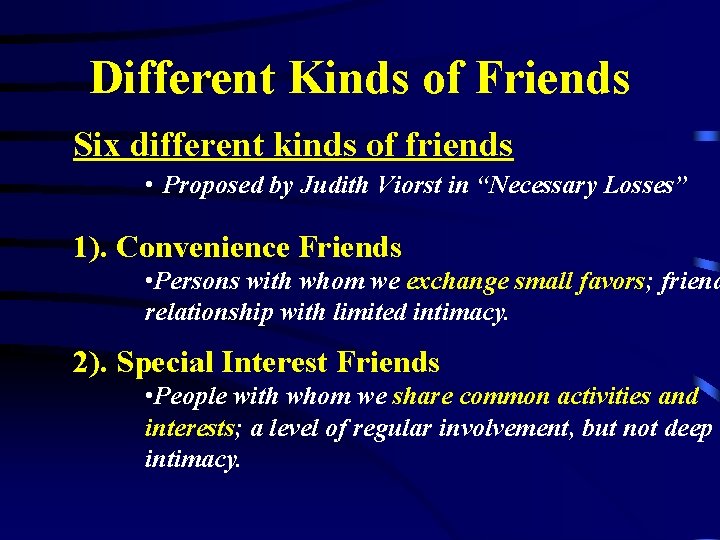 Different Kinds of Friends Six different kinds of friends • Proposed by Judith Viorst