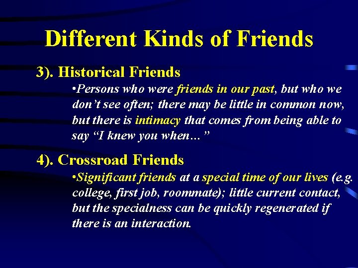 Different Kinds of Friends 3). Historical Friends • Persons who were friends in our