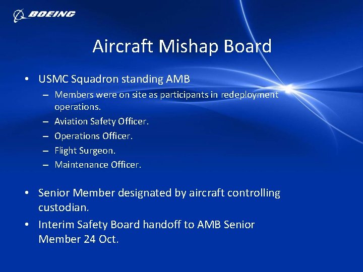 Aircraft Mishap Board • USMC Squadron standing AMB – Members were on site as