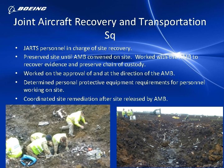 Joint Aircraft Recovery and Transportation Sq • JARTS personnel in charge of site recovery.