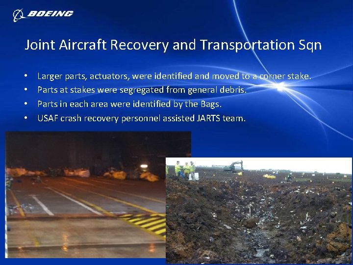 Joint Aircraft Recovery and Transportation Sqn • • Larger parts, actuators, were identified and