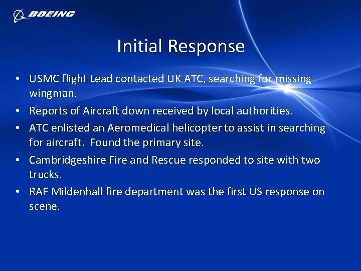Initial Response • USMC flight Lead contacted UK ATC, searching for missing wingman. •