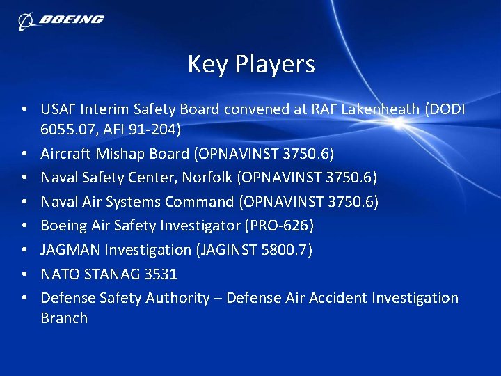 Key Players • USAF Interim Safety Board convened at RAF Lakenheath (DODI 6055. 07,