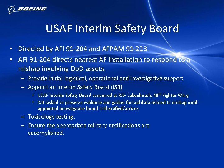 USAF Interim Safety Board • Directed by AFI 91 -204 and AFPAM 91 -223.