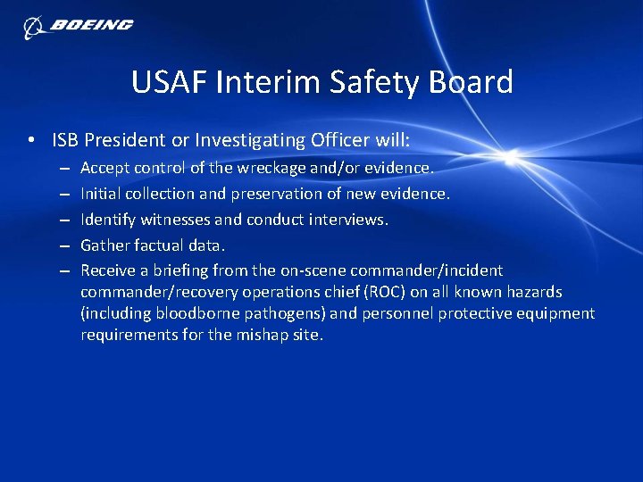 USAF Interim Safety Board • ISB President or Investigating Officer will: – – –