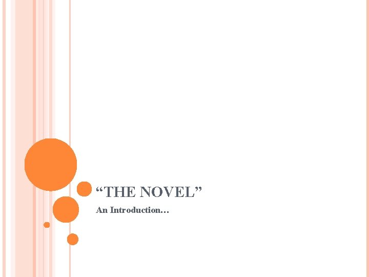 “THE NOVEL” An Introduction… 