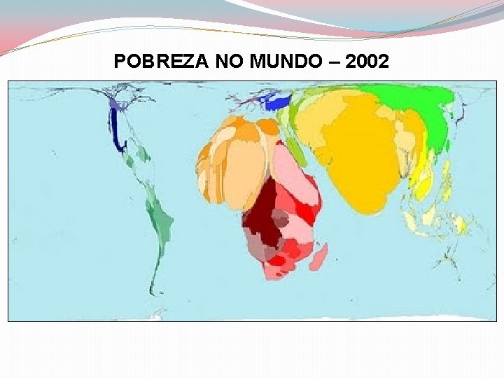 POBREZA NO MUNDO – 2002 