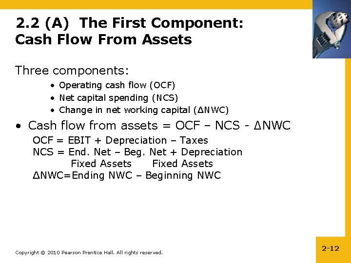 2. 2 (A) The First Component: Cash Flow From Assets Three components: • Operating