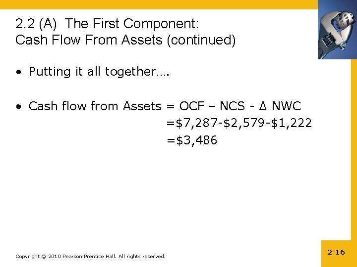 2. 2 (A) The First Component: Cash Flow From Assets (continued) • Putting it