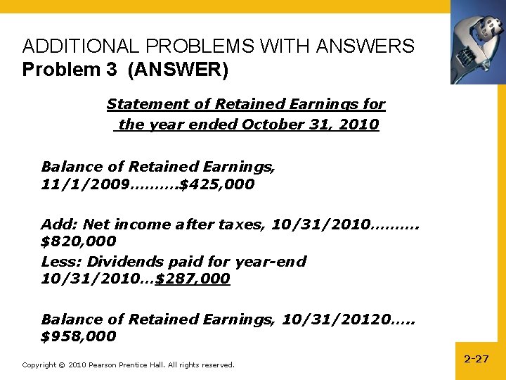 ADDITIONAL PROBLEMS WITH ANSWERS Problem 3 (ANSWER) Statement of Retained Earnings for the year