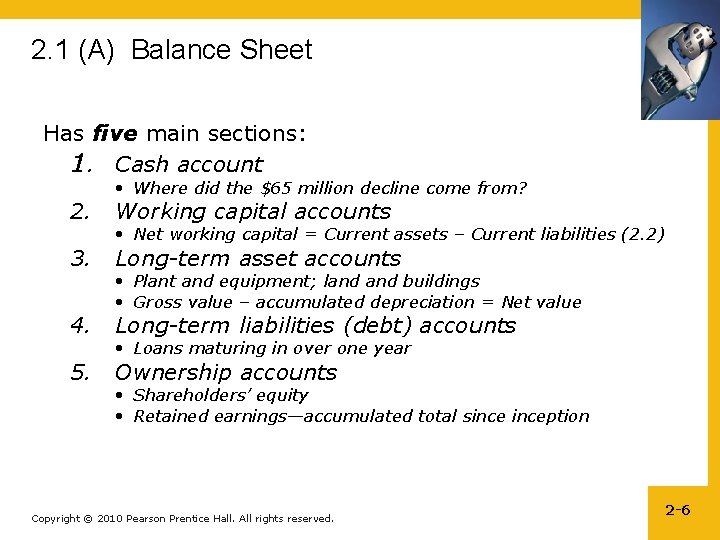 2. 1 (A) Balance Sheet Has five main sections: 1. Cash account 2. 3.