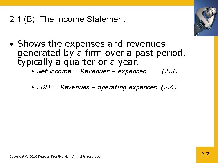 2. 1 (B) The Income Statement • Shows the expenses and revenues generated by